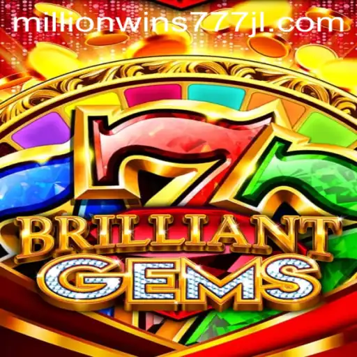 Exploring the Fascinating World of BrilliantGems: MillionWins777