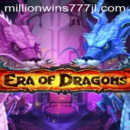 EraOfDragons: An Epic Gaming Adventure with MillionWins777