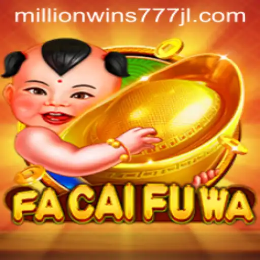 Discover the Exciting World of FaCaiFuWa: A Deep Dive into MillionWins777