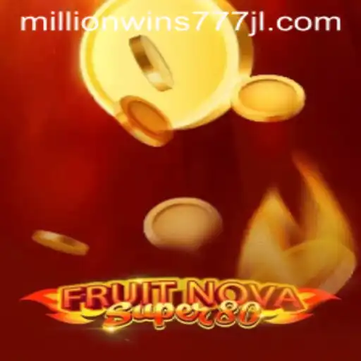 Discover the Exciting World of FruitNovaSuper80 with MillionWins777