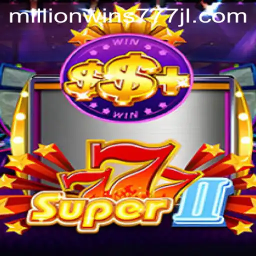 Unveiling the Excitement of Super777II: A Deep Dive into MillionWins777