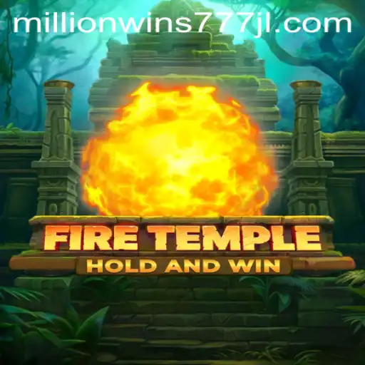 FireTemple and the Quest for MillionWins777: An Epic Adventure