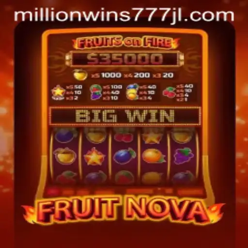 Unveiling the World of FruitNova: Dive Into the Excitement of MillionWins777
