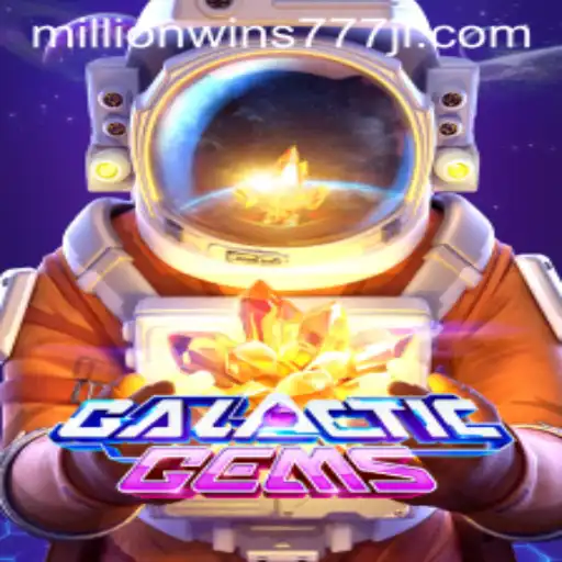 Exploring the GalacticGems Universe: A Comprehensive Guide to MillionWins777