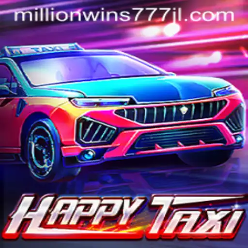 Exploring the Exciting World of HappyTaxi: MillionWins777