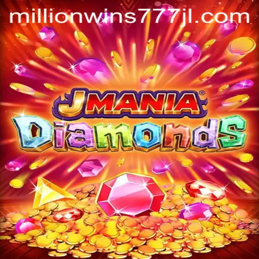 Unveiling the Exciting World of JManiaDiamonds: A Journey to MillionWins777