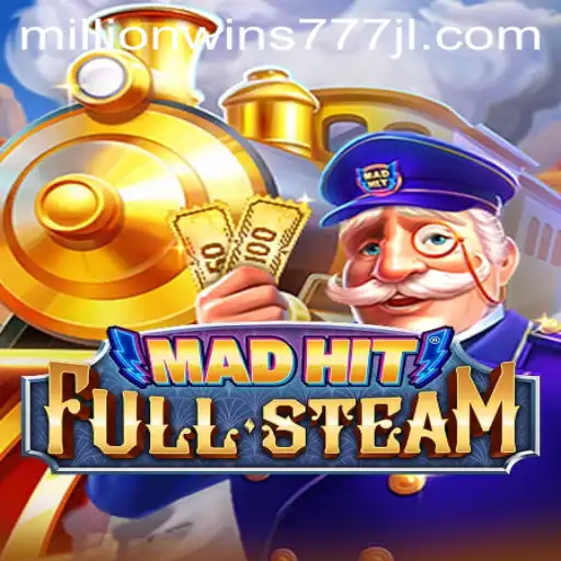 MadHitFullSteam Game: A Thrilling Adventure with MillionWins777