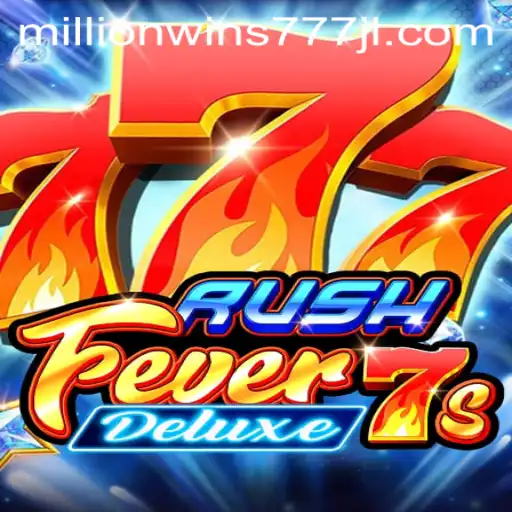 RushFever7sDeluxe: Experience the Thrill with MillionWins777